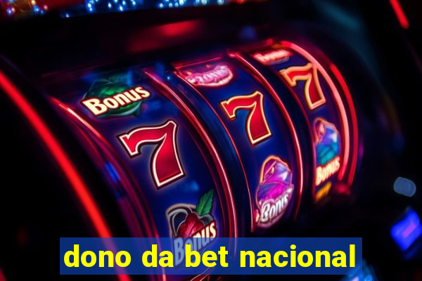 dono da bet nacional